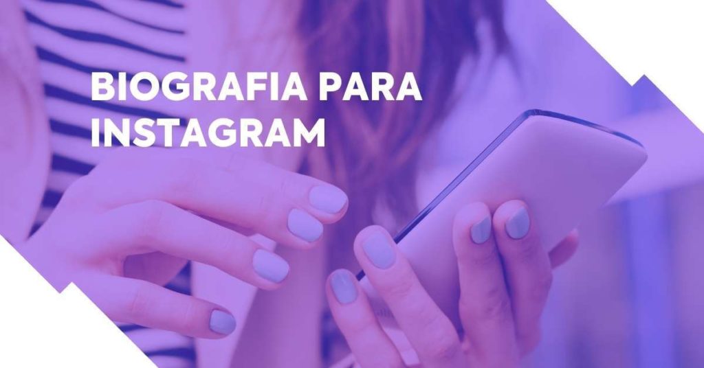 Biografia para Instagram pronta: 70 ideias + dicas para criar a MELHOR