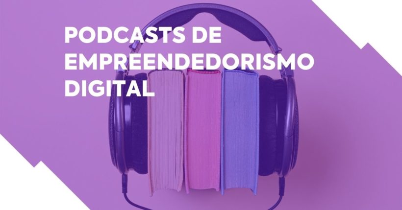 8 podcasts de empreendedorismo digital