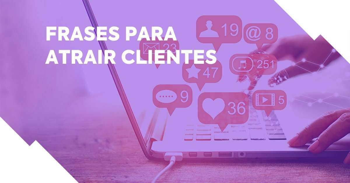 45 Frases Para Atrair Clientes E Aumentar As Vendas Copie E Cole 2657