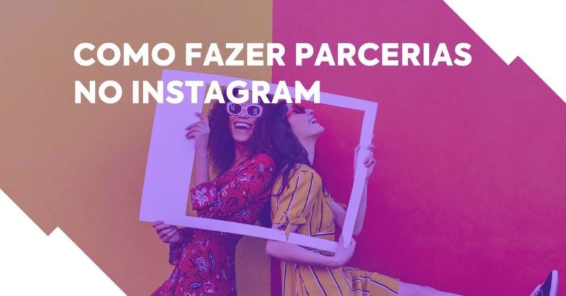 Saber como fazer parcerias no instagram é um grande aliado das empresas na rede social