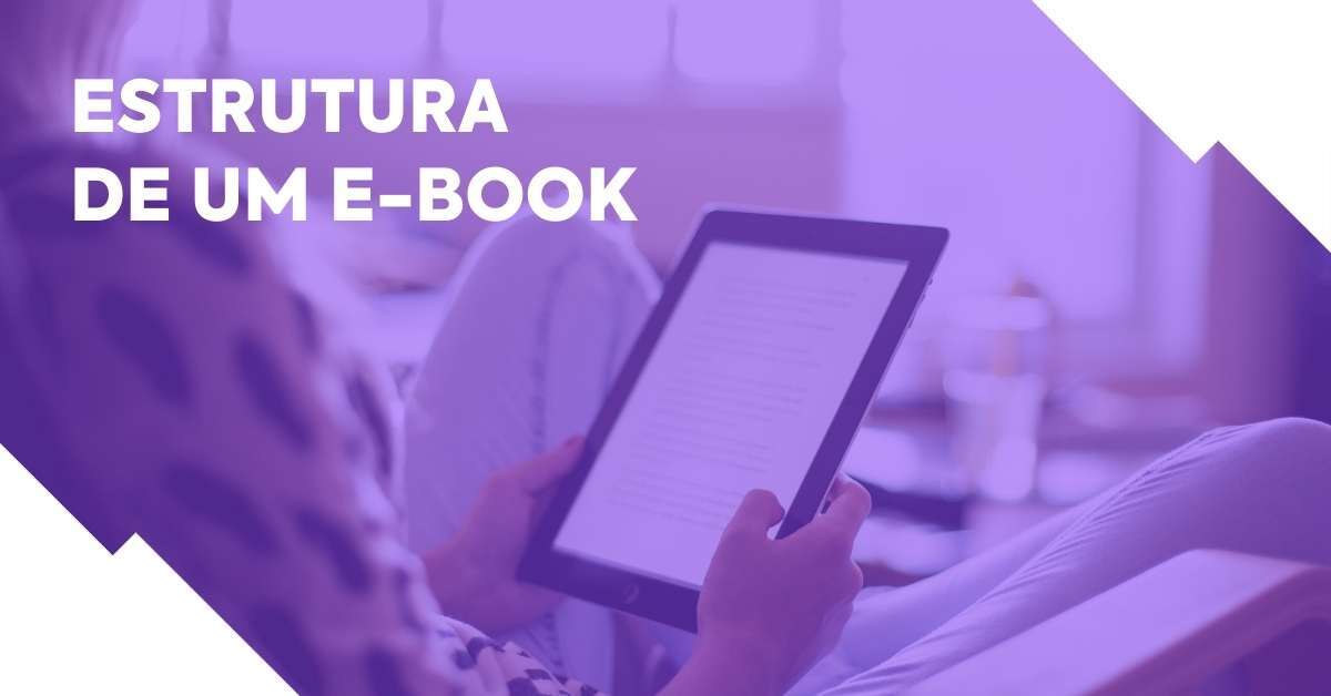Conheça a estrutura de um e-book ideal