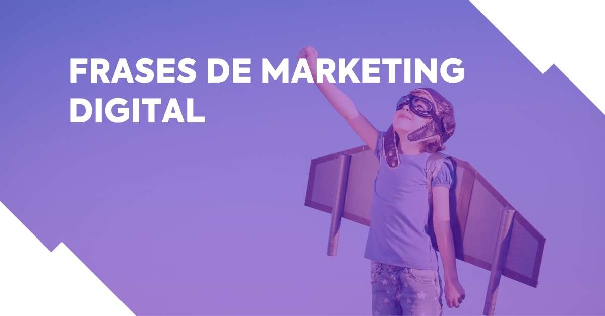 100 frases de marketing digital: veja as melhores