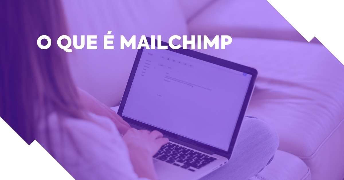 O que é Mailchimp e como funciona [COMPLETO]