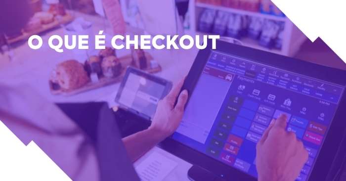 imagem de um checkout realizado em loja física, com um funcionário operando um totem com touch screen. Imagem com filtro roxo e texto em destaque: "O que é checkout"