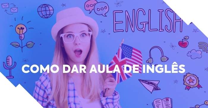 menina segurando uma bandeira dos estados unidos. na parede ao fundo está escrito "english". Foto com filtro roxo e texto em destaque: como dar aula de inglês