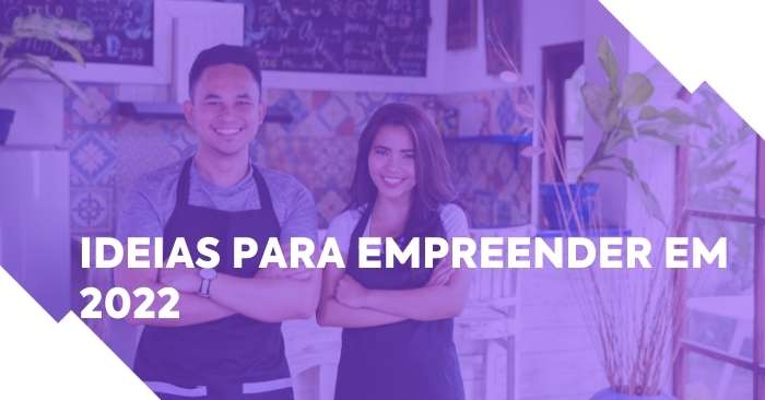 imagem de dois empreendedores de braços cruzados dentro da empresa. Foto com filtro roxo e texto em destaque: "ideias para empreender em 2022"