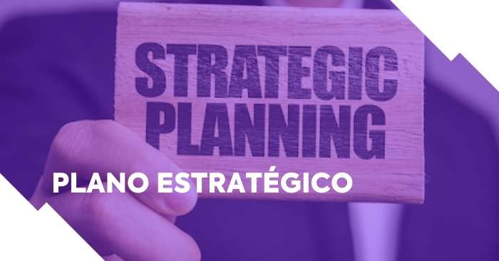 O que é plano estratégico? Entenda e saiba quais ferramentas usar