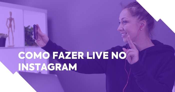 mulher fazendo pose enquanto se filma com o celular. imagem com filtro roxo e texto em destaque: como fazer live no Instagram?