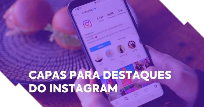 Celular aberto em um perfil do Instagram. Fundo roxo e legenda "capas para destaques do instagram"