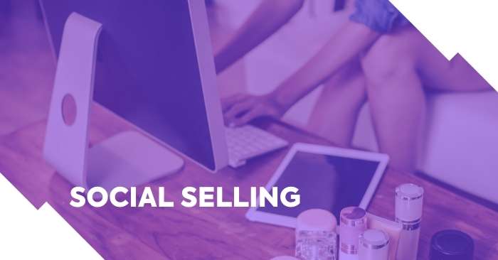 15 dicas de social selling para aumentar suas vendas