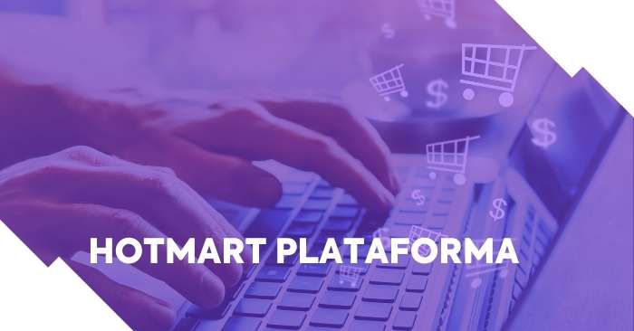 Plataforma Hotmart: o que é e como funciona? [2022]