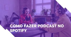 Como Fazer Podcast No Spotify E Monetizar Muito Em