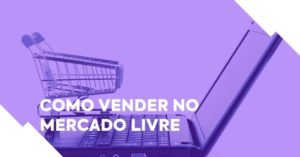 Como Vender No Mercado Livre Passo A Passo Completo B Nus