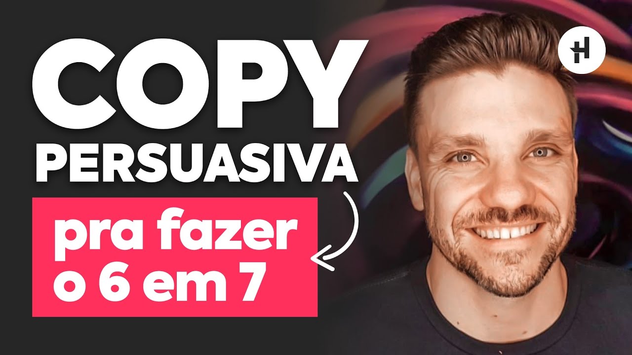 Copy Persuasiva para Fazer o 6 em 7