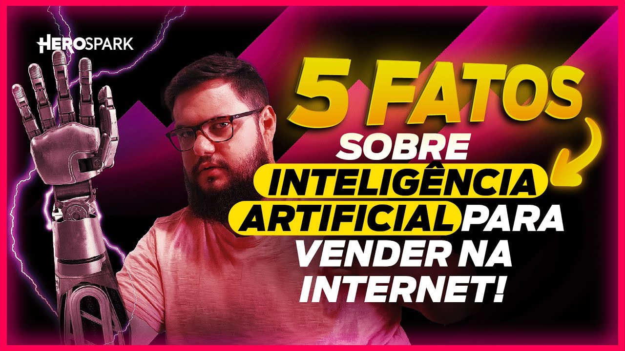 5 Fatos sobre Inteligência Artificial para vender na internet